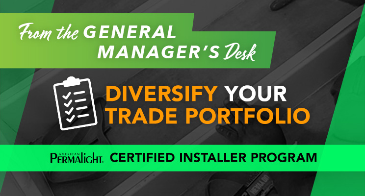 From the General Manager's Desk: Diversify Your Trade Portfolio - Become a PERMALIGHT® Certified Installer Partner