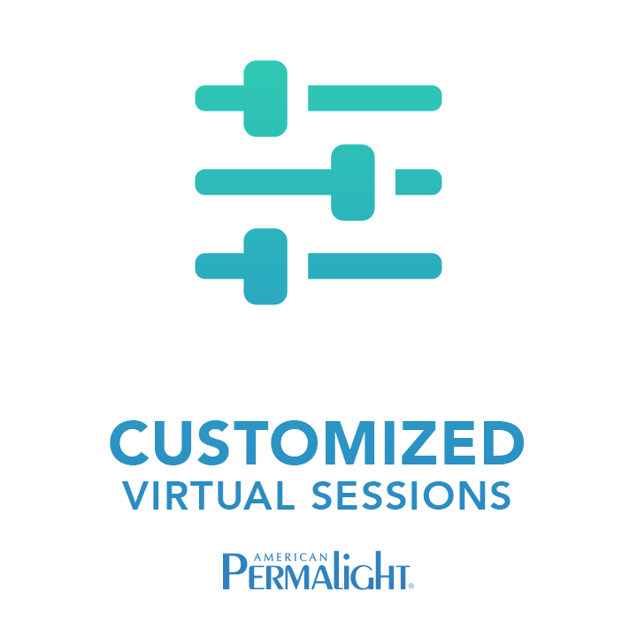 Customized Sessions | American PERMALIGHT® Virtual Education Sessions