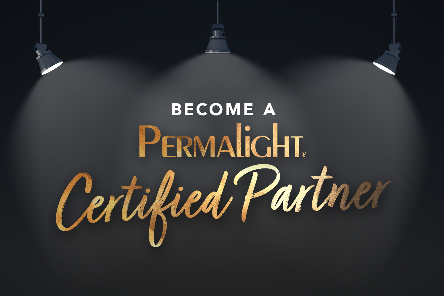Become a PERMALIGHT® Certified Partner