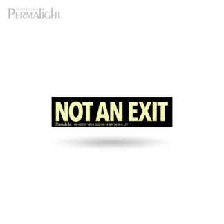 Black Not an Exit Sign, Photoluminescent Letters, MEA-Certified, UV-Rated, Aluminum, Foamy Self-Adhesive Backing, 1.5"x6"