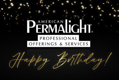 Happy First Birthday to American PERMALIGHT® Professional Offerings & Services