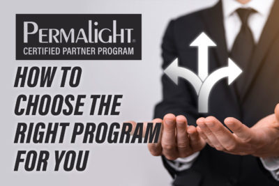 How to Select the Right PERMALIGHT® Certified Partner Program for You